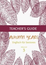 Cover von Autumn Years - Englisch für Senioren 3 - Advanced Learners - Teacher's Guide
