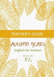 Cover von Autumn Years - Englisch für Senioren 3 1/2 - Advanced Plus - Teacher's Guide