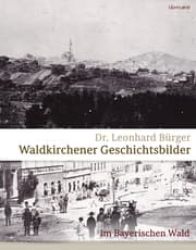 Cover von Waldkirchener Geschichtsbilder