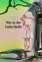 Cover von Wer in der Liebe bleibt