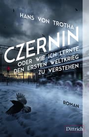 Cover von Czernin oder wie ich lernte, den Ersten Weltkrieg zu verstehen