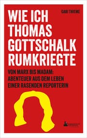 Cover von Wie ich Thomas Gottschalk rumkriegte