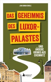 Cover von Das Geheimnis des Luxor-Palastes ... und andere Krimis aus Chemnitz
