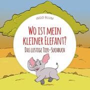 Cover von Wo ist mein kleiner Elefant? - Das lustige Tier-Suchbuch