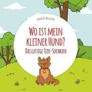 Cover von Wo ist mein kleiner Hund? - Das lustige Tier-Suchbuch