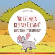 Cover von Wo ist mein kleiner Elefant? - Where is my little elephant?