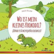 Cover von Wo ist mein kleines Krokodil? - ¿Dónde está mi pequeño cocodrilo?