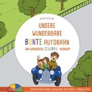 Cover von Unsere wunderbare bunte Autobahn - Our wonderful colorful highway
