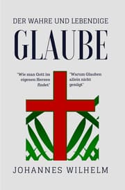 Cover von Der wahre und lebendige Glaube!