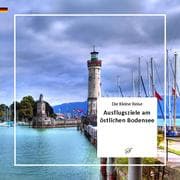 Cover von Ausflugsziele am östlichen Bodensee