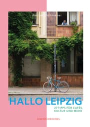 Cover von Hallo Leipzig: 27 Tipps für Cafés, Kultur und mehr