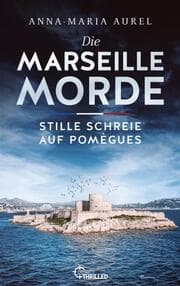 Cover von Die Marseille-Morde - Stille Schreie auf Pomègues
