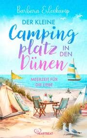 Cover von Der kleine Campingplatz in den Dünen: Meerzeit für die Liebe
