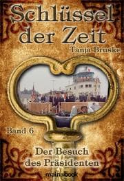 Cover von Schlüssel der Zeit - Band 6: Der Besuch des Präsidenten
