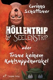 Cover von Höllentrip & Seelenstrip oder Traue keinem Kohlsuppenorakel