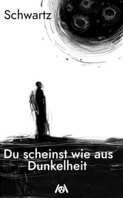 Cover von Du scheinst wie aus Dunkelheit