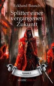 Cover von Die Dunstein Chroniken: Splitter einer vergangenen Zukunft