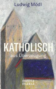 Cover von Katholisch aus Überzeugung