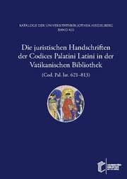 Cover von Die juristischen Handschriften der Codices Palatini Latini in der Vatikanischen Bibliothek (Cod. Pal. lat. 621-813)