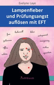 Cover von Lampenfieber und Prüfungsangst auflösen mit EFT