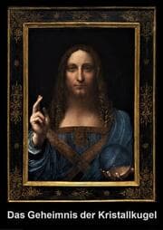 Cover von Das Geheimnis der Kristallkugel im Gemälde, Salvator mundi, von Leonardo da Vinci