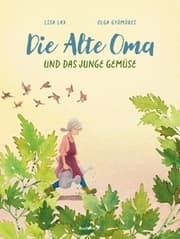 Cover von Die Alte Oma und das Junge Gemüse