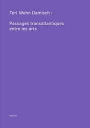 Cover von Teri Wehn Damisch: Transatlantic Crossings Between the Arts