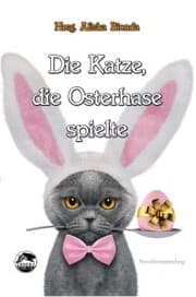 Cover von Die Katze, die Osterhase spielte