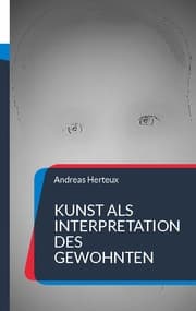 Cover von Kunst als Interpretation des Gewohnten