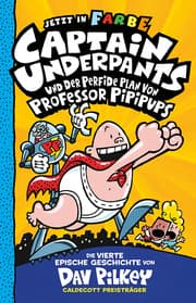 Cover von Captain Underpants 4 - Captain Underpants und der perfide Plan von Professor Pipipups