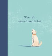 Cover von Wenn du einen Hund liebst