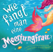 Cover von Wie fängt man eine Meerjungfrau?