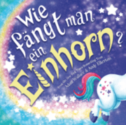 Cover von Wie fängt man ein Einhorn