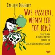 Cover von Was passiert, wenn ich tot bin?