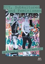 Cover von DIY, Subkulturen und Feminismen