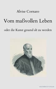 Cover von Vom maßvollen Leben oder die Kunst gesund alt zu werden