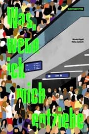 Cover von Was, wenn ich mich entziehe