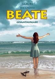 Cover von Jamiri: Die große Beate Gesamtausgabe