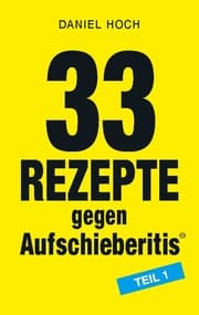 Cover von 33 Rezepte gegen Aufschieberitis Teil 1