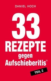 Cover von 33 Rezepte gegen Aufschieberitis, Teil 2