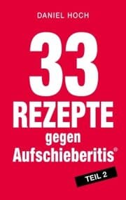 Cover von 33 Rezepte gegen Aufschieberitis Teil 2