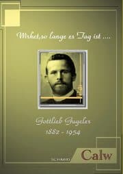 Cover von Gottlieb Gugeler - Wirket, so lange es Tag ist.....