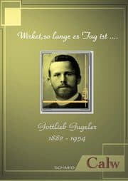 Cover von Gottlieb Gugeler - Wirket, so lange es Tag ist.....