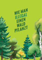 Cover von Wie man illegal einen Wald pflanzt