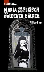 Cover von Maria und das Fleisch der goldenen Kälber