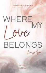 Cover von WHERE MY Love BELONGS - Sunrise Glow