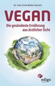 Cover von Vegan. Die gesündeste Ernährung aus ärztlicher Sicht. Gesund ernähren bei Diabetes, Bluthochdruck, Osteoporose - Demenz und Krebs vorbeugen.