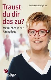 Cover von Traust du dir das zu? Mein Leben in der Altenpflege. Eine ungewöhnliche Biographie. Mit Infokästen zu Ausbildung, Pflegeversicherung, Hintergründen.