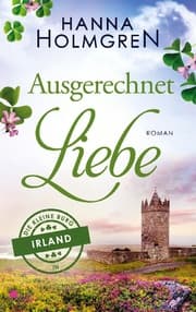 Cover von Ausgerechnet Liebe (Die kleine Burg in Irland 1)