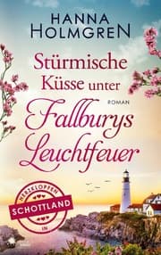 Cover von Stürmische Küsse unter Fallburys Leuchtfeuer (Herzklopfen in Schottland)